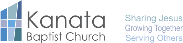 Kanata Baptist Church: Sharing Jesus, Growing Together, Serving Others